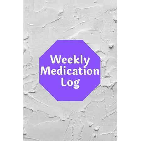 Weekly Medication Log: 110 Medication Tracker Logbook Keep Track of your Medication and Pills With space for Contact Information and Emergenc (Best Way To Keep Track Of Business Contacts)