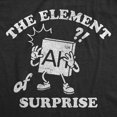 thumbnail image 2 of Mens Ah The Element Of Surprise T Shirt Funny Sarcastic Science Periodic Table Tee For Men Graphic Tees, 2 of 7