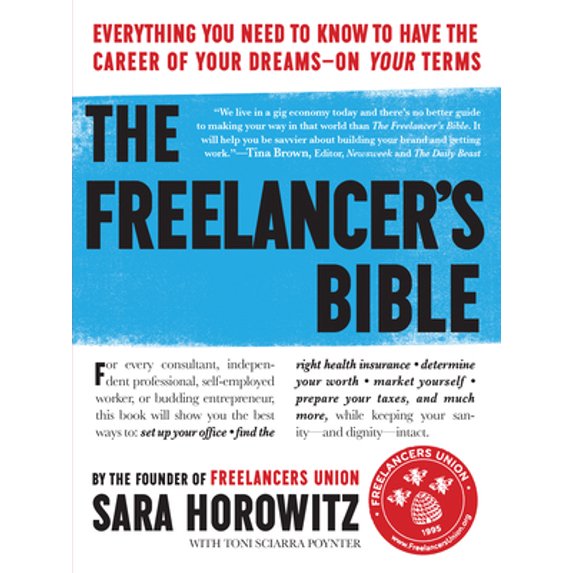 Pre-Owned The Freelancer's Bible: Everything You Need to Know to Have the Career of Your Dreams--On Your Terms (Paperback) 076116488X 9780761164883