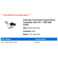 thumbnail image 2 of Automatic Transmission Speed Sensor - Compatible with 1991 - 2000 GMC C2500 1992 1993 1994 1995 1996 1997 1998 1999, 2 of 2