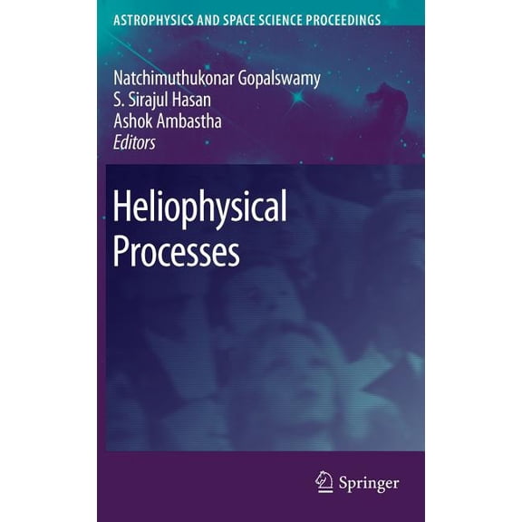 Astrophysics and Space Science Proceedin Heliophysical Processes, (Hardcover)
