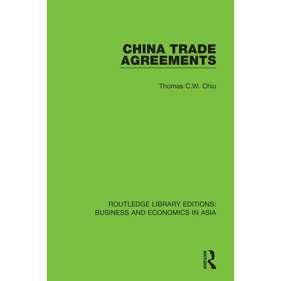 Routledge Library Editions: Business and China Trade Agreements: Second Edition, Revised, Book 6, (Paperback)