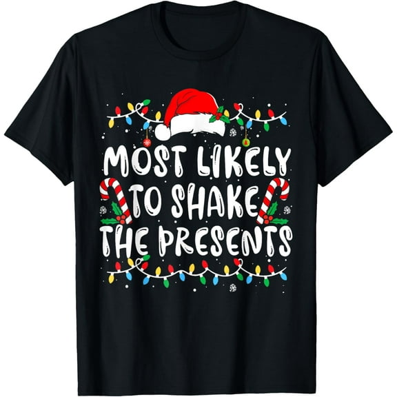 Most Likely To Shake The Presents Family Matching Christmas T-Shirt