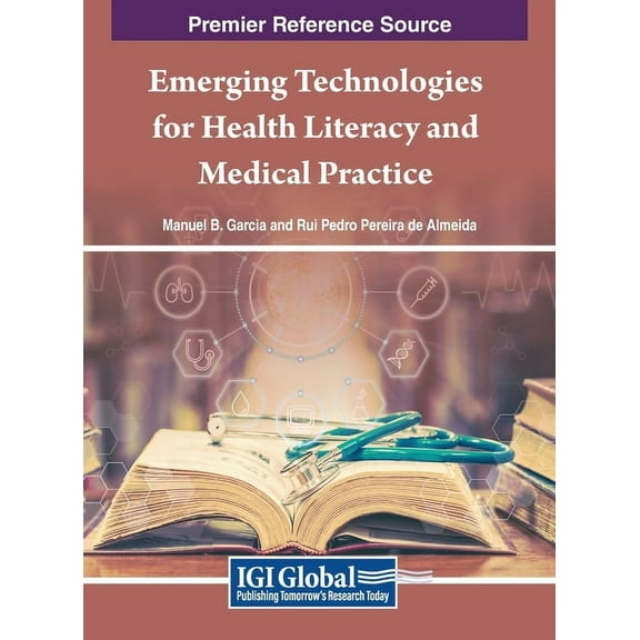 Emerging Technologies for Health Literacy and Medical Practice, (Hardcover)