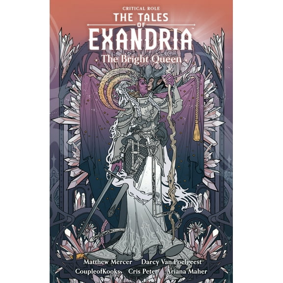 Critical Role: The Tales of Exandria Volume 1 --The Bright Queen, (Paperback)