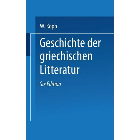 Geschichte Der Griechischen Litteratur, (Paperback)