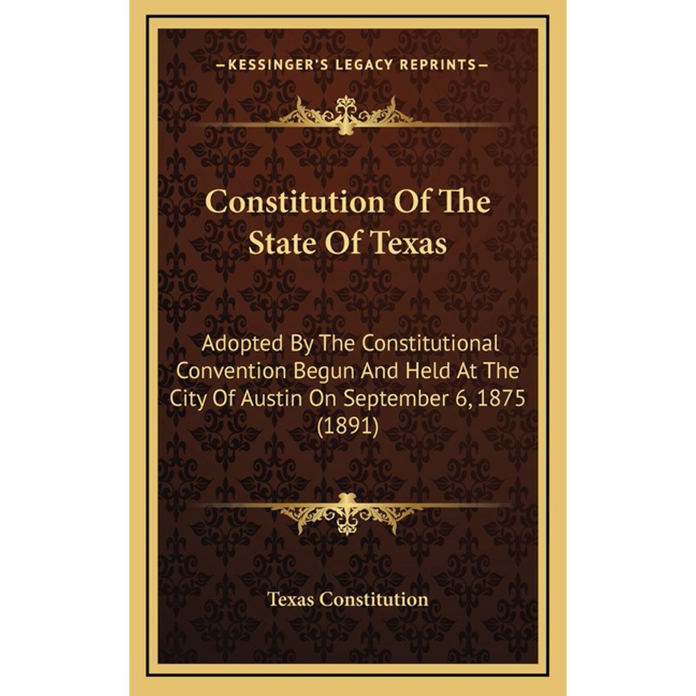 Constitution of the State of Texas Adopted by the Constitutional