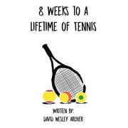 8 Weeks to a Lifetime of Tennis (Paperback)