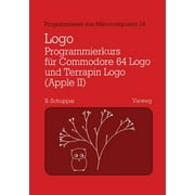 Programmieren Von Mikrocomputern: Logo-Programmierkurs Fr Commodore 64 LOGO Und Terrapin LOGO (Apple II): Mit Beispielen Fr Den Mathematikunterricht (Paperback)