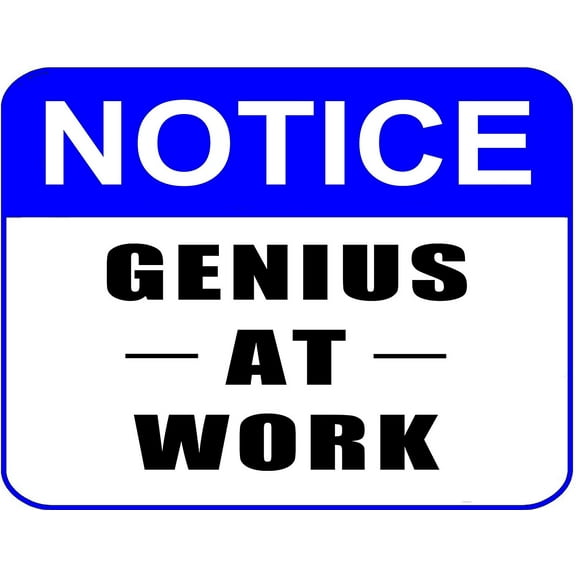 PCSCP Notice Genius at Work 11 inch by 9.5 inch Laminated Sign