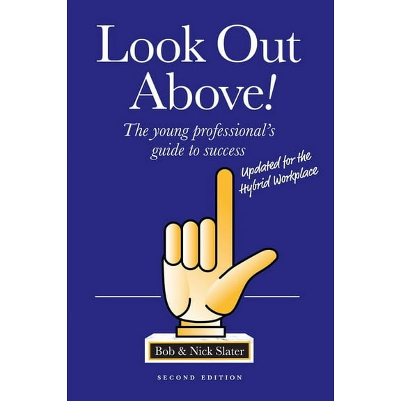 Look Out Above (Second Edition): The Young Professional's Guide to Success, (Paperback)
