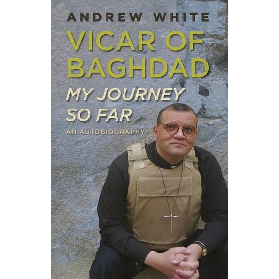 Vicar of Baghdad - My Journey So Far: An Autobiography, (Paperback)