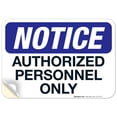 thumbnail image 1 of Authorized Personnel Only Sign, OSHA Sign, 10x7 Vinyl Sticker, 1 of 1