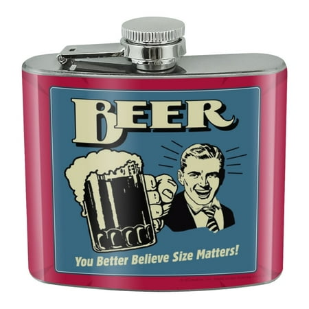 

Beer You Better Believe Size Matters Funny Humor Retro Stainless Steel 5oz Hip Drink Kidney Flask