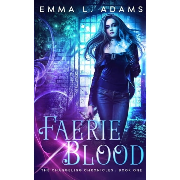 Changeling Chronicles Faerie Blood, Book 1, (Paperback)