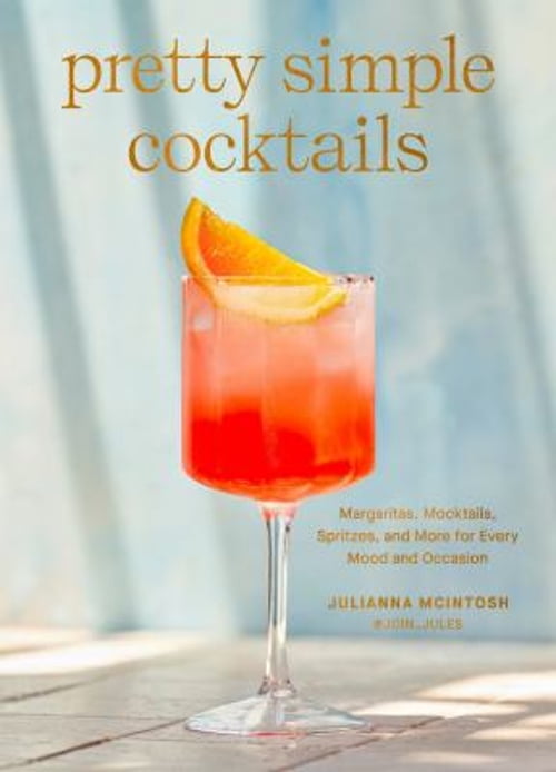 Pre-Owned Pretty Simple Cocktails: Margaritas, Mocktails, Spritzes, and More for Every Mood and Occasion (Hardcover) 0593582020 9780593582022