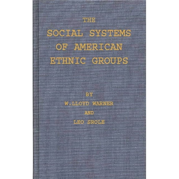 The Social Systems of American Ethnic Groups, (Hardcover)