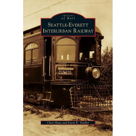 Seattle-Everett Interurban Railway (Hardcover)