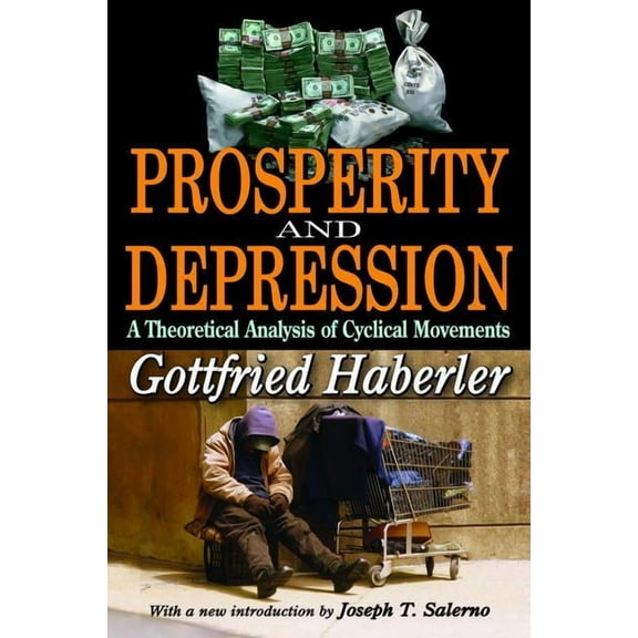 Prosperity and Depression: A Theoretical Analysis of Cyclical Movements, (Hardcover)