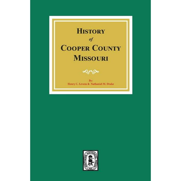 A History of Cooper County Missouri (Paperback)