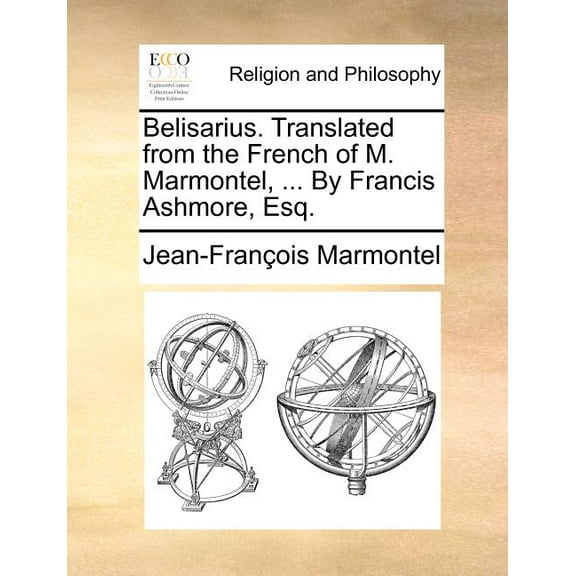 Belisarius. Translated From The French O