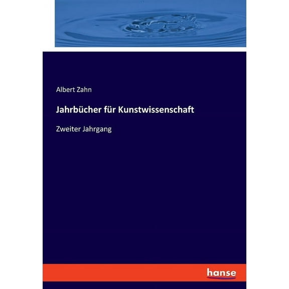 JahrbÃ¼cher fÃ¼r Kunstwissenschaft: Zweiter Jahrgang, (Paperback)