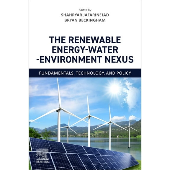 The Renewable Energy-Water-Environment Nexus: Fundamentals, Technology, and Policy, (Paperback)