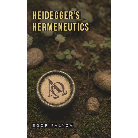 Heidegger's Hermeneutics, (Hardcover)