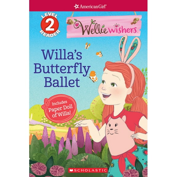 Pre-Owned Willa's Butterfly Ballet (American Girl Welliewishers: Scholastic Reader, Level 2) (Paperback) 1338254278 9781338254273