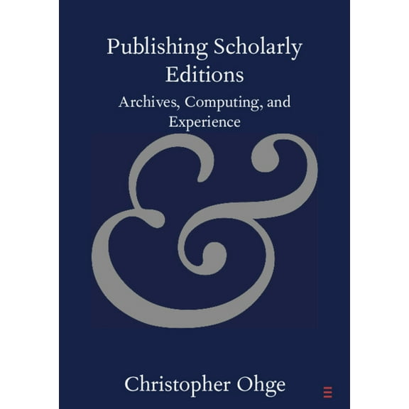 Elements in Publishing and Book Culture Publishing Scholarly Editions, (Paperback)