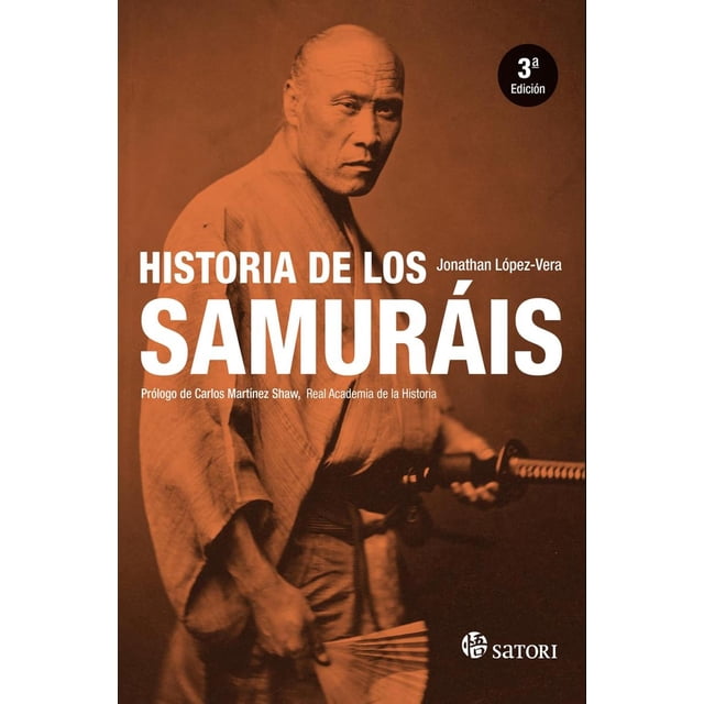 Libro Historia De Los Samurais Tapa Blanda, Autor Jonathan Lopezvera, Editorial Satori