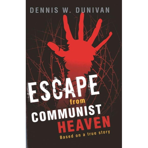 Escape from Communist Heaven, Dennis W. Dunivan Couverture Rigide