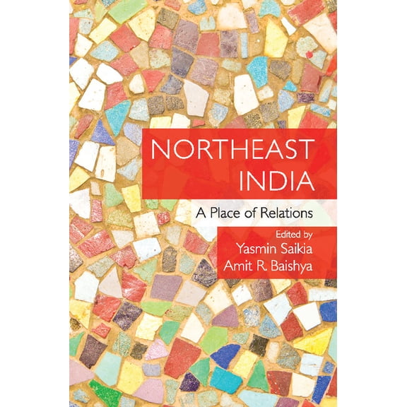 Northeast India: A Place of Relations, (Hardcover)