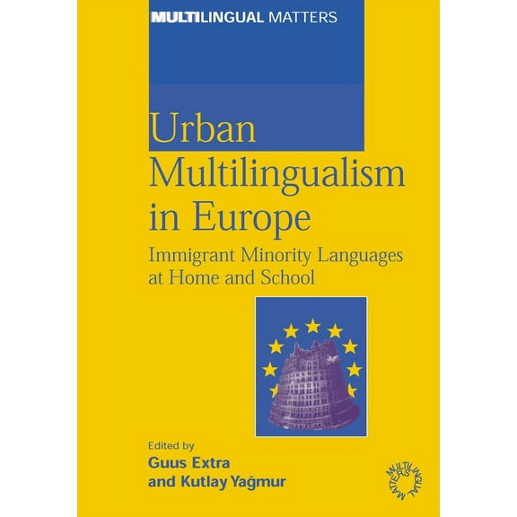 Multilingual Matters Urban Multilingualism in Europe: Immigrant Minority Languages at Home and School, Book 130, (Paperback)