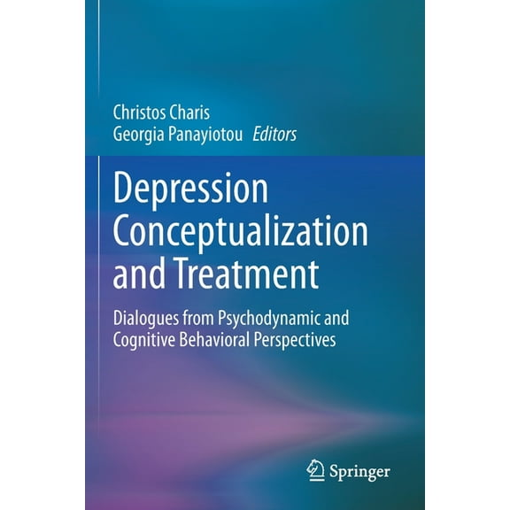 Depression Conceptualization and Treatment: Dialogues from Psychodynamic and Cognitive Behavioral Perspectives, (Paperback)