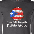 thumbnail image 4 of Inktastic I'm So Cute, I Must Be Puerto Rican Sunflower Puerto Rico Long Sleeve T-Shirt, 4 of 5