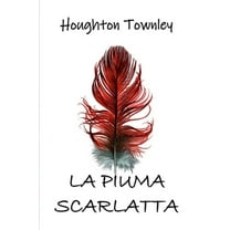 La Piuma Scarlatta: The Scarlet Feather, Italian edition, (Paperback)