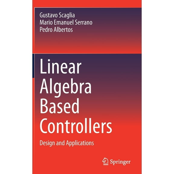 Linear Algebra Based Controllers: Design and Applications, (Hardcover)