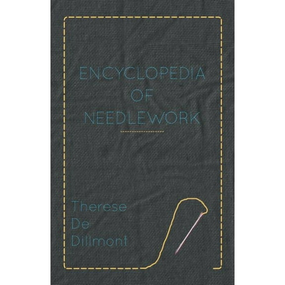 Encyclopedia of Needlework, (Paperback)
