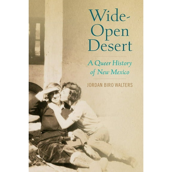 Wide-Open Desert: A Queer History of New Mexico, (Paperback)