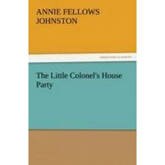 The Little Colonel's House Party