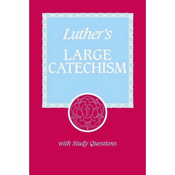 Luther's Large Catechism, (Paperback)