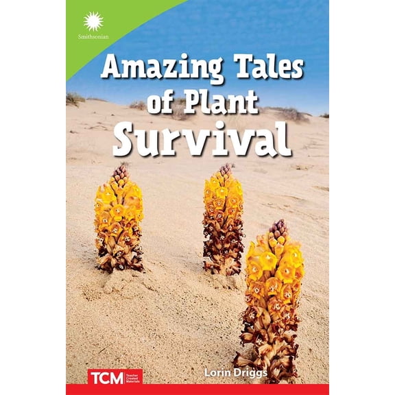 Smithsonian: Informational Text Amazing Tales of Plant Survival, (Paperback)