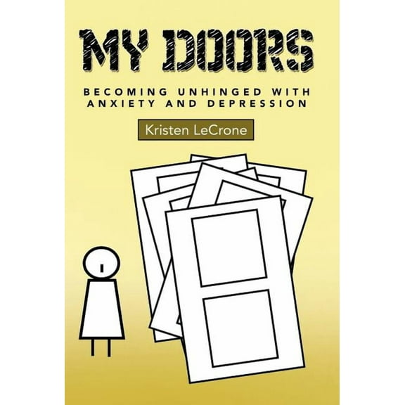 My Doors : Becoming Unhinged With Anxiety and Depression