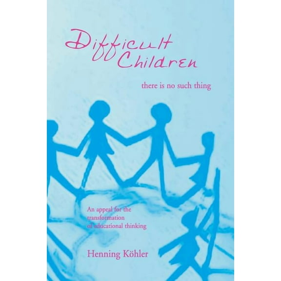 Difficult Children : There Is No Such Thing