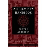 Weiser Classics Series: The Alchemist's Handbook : A Practical Manual  (Paperback)