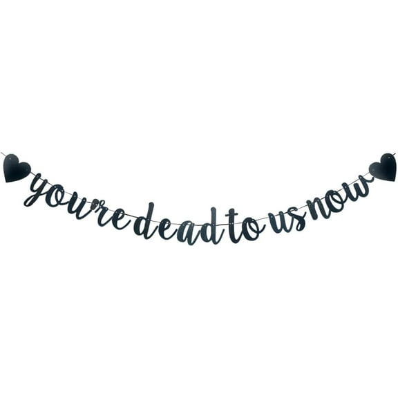 You're Dead to Us Now Banner, Black Paper Sign for Goodbye/Bye Felicia/Retirement/Farewell/We Will Miss You/Going Away Party Decorations