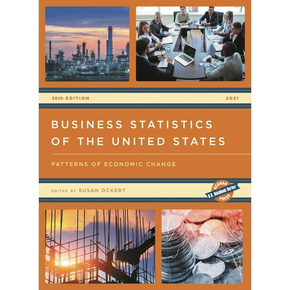 U.S. Databook Business Statistics of the United States 2021: Patterns of Economic Change, (Hardcover)