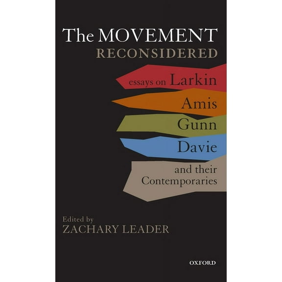 The Movement Reconsidered: Essays on Larkin, Amis, Gunn, Davie and Their Contemporaries, (Hardcover)