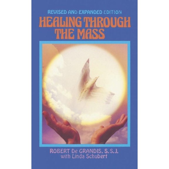 Pre-Owned Healing Through the Mass (Paperback) 187871810X 9781878718105
